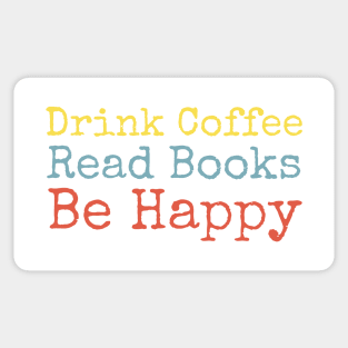 Drink Coffee Read Books Be Happy Sticker